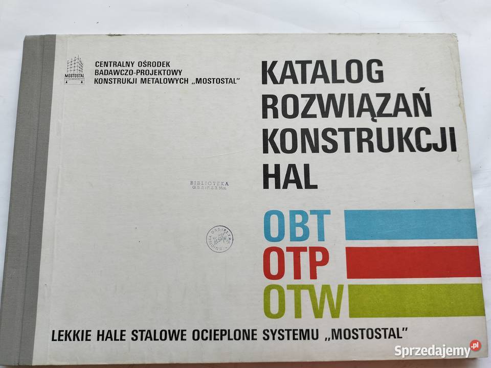 Katalog rozwiązań konstrukcji hal OBT OTP OTW Książki naukowe i popularnonaukowe