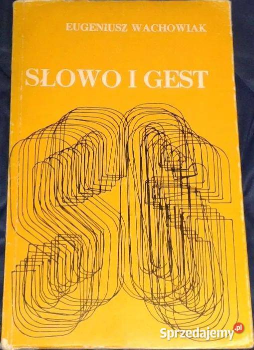 Słowo i gest Wiersze i przekłady Eugeniusz Chełm