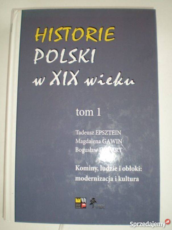 HISTORIE POLSKI W XIX WIEKU TOM 1 Rok wydania 2013 Książki naukowe i popularnonaukowe opolskie Opole