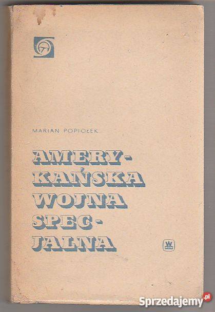 7635 AMERYKAŃSKA WOJNA SPECJALNA MARIAN POPIOŁEK małopolskie Czyrna