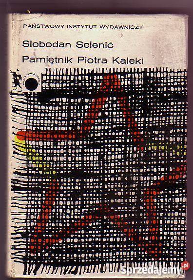 5499 PAMIĘTNIK PIOTRA KALEKI SLOBODAN SELENIĆ literatura piękna - proza zagraniczna Czyrna