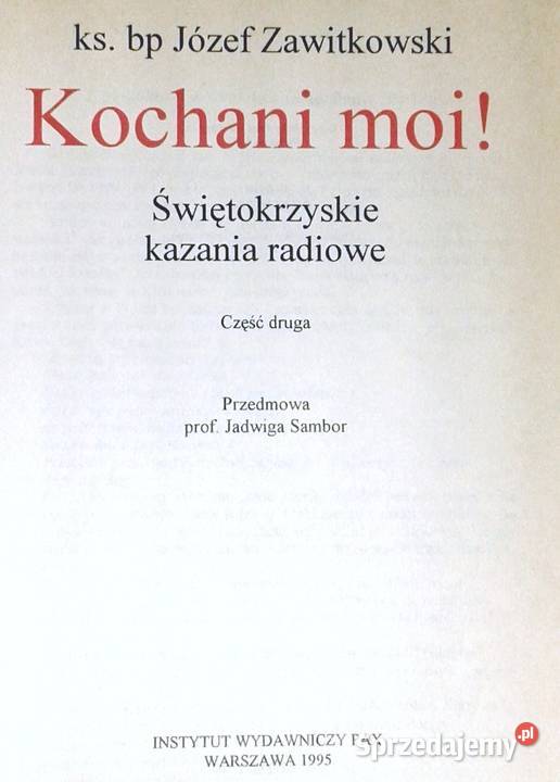 Kochani Moi Świętokrzyskie kazania radiowe 2 ks Rok wydania 1995 Książki i Podręczniki Chełm