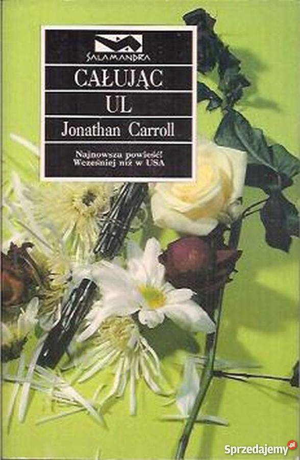 CAŁUJĄC CAROLL JONATHAN Rok wydania 1998 Bielsko-Biała