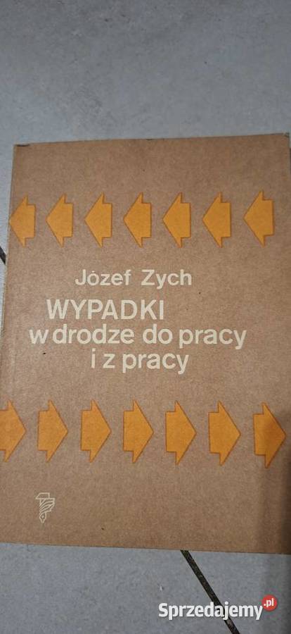 1 wydanie Józef Zych Wypadki w drodze do pracy i wielkopolskie Łęczyca