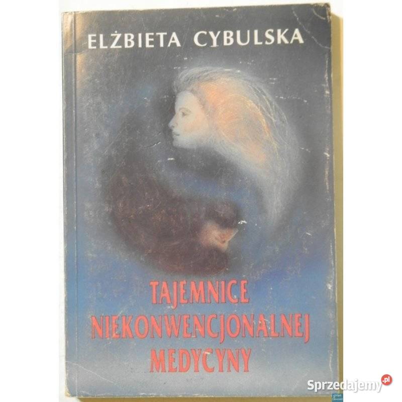Tajemnice Niekonwencjonalnej Medycyny Cybulska Kraków sprzedam