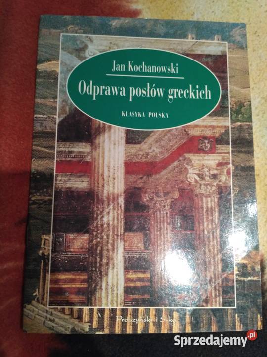 sprzedam Odprawa Posłów Greckich Jan Kochanowski sprzedam