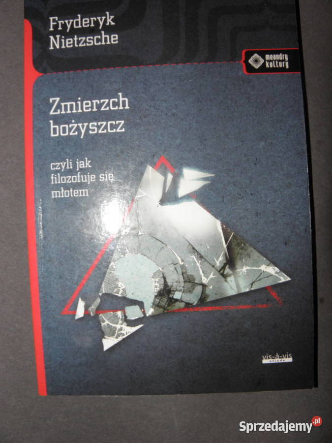 Zmierzch bożyszcz czyli filozofuje się młotem Andrychów