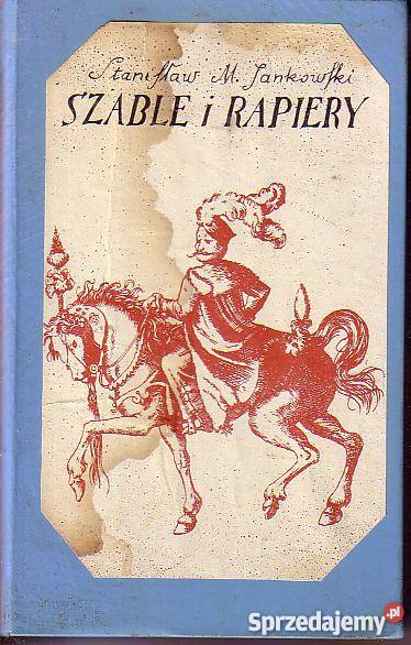 9699 SZABLE I RAPIERY STANISŁAW M JANKOWSKI Proza i poezja Czyrna sprzedam
