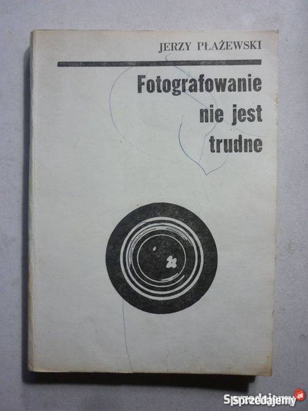 FOTOGRAFOWANIE NIE JEST TRUDNE PŁAŻEWSKI fotografia, edycja zdjęć Radom