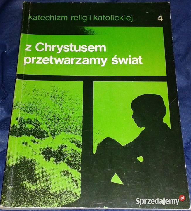 Z Chrystusem idziemy życie 4 Katechizm P Pozostałe Chełm