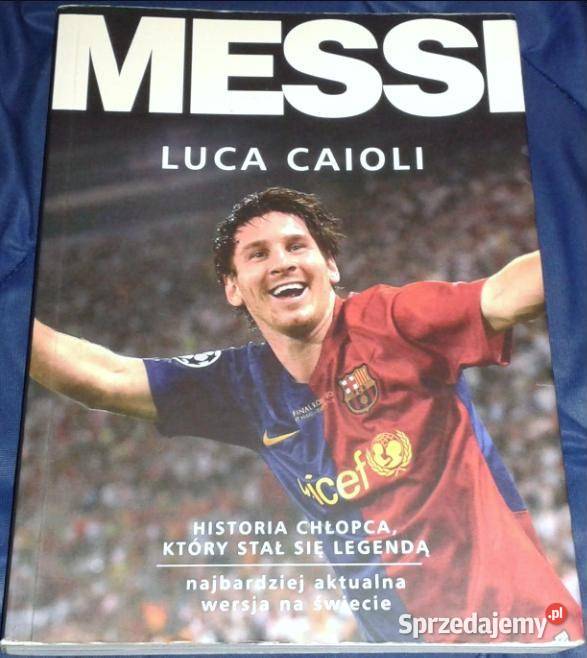 Messi Historia chłopca który stał się legendą Chełm