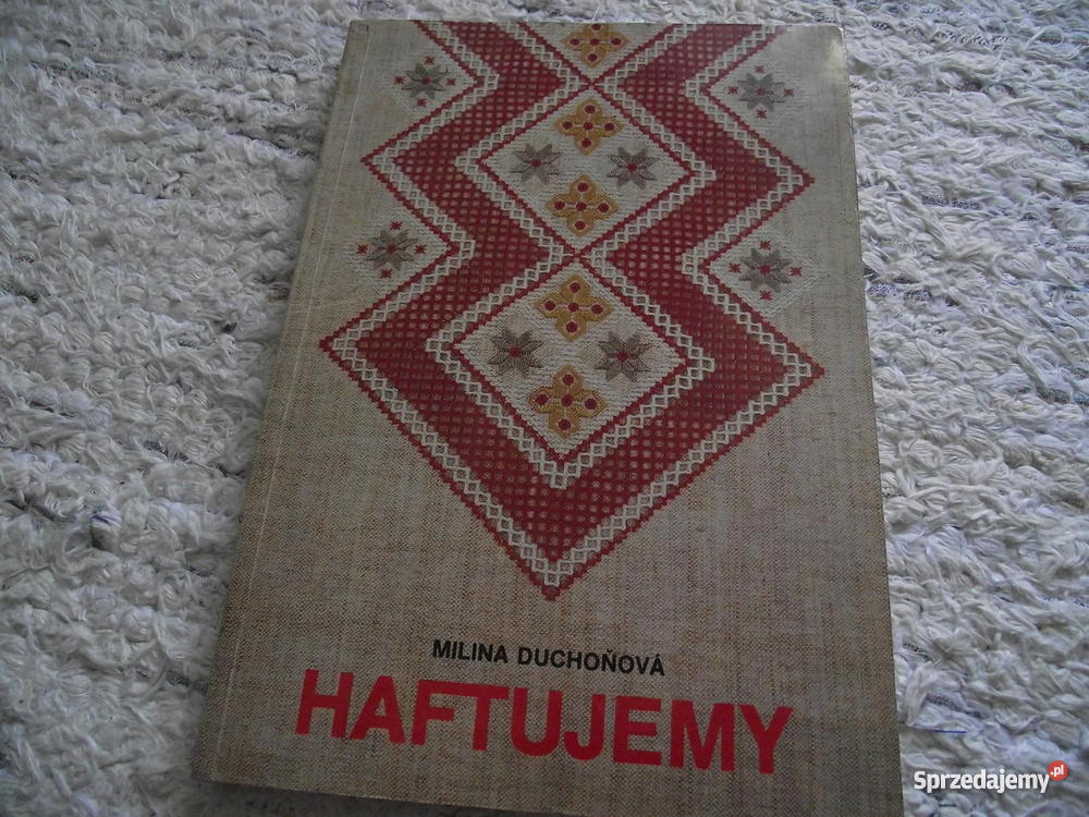 HAFTUJEMY Milina Duchońova Poradniki, albumy i reportaże Piła