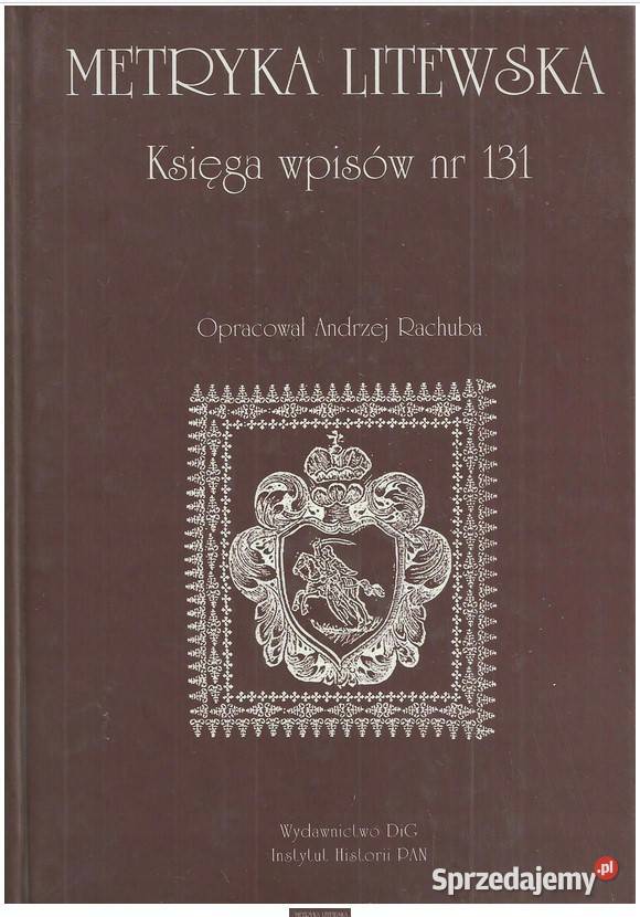 Metryka litewska księga wpisów 131 historia, archeologia Książki naukowe i popularnonaukowe Łódź