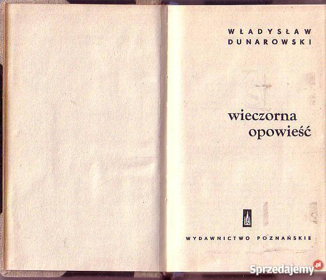 9133 WIECZORNA OPOWIEŚĆ WŁADYSŁAW DUNAROWSKI literatura piękna - proza zagraniczna małopolskie Czyrna