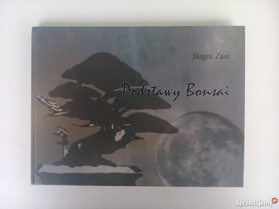 Podstawy Bonsai Jurgen Zaar poradnik-ksika Warszawa - Sprzedajemy.pl