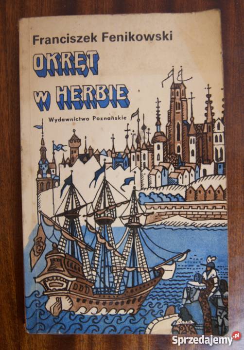 Franciszek Fenikowski Okręt w herbie Rok wydania 1977 Parczew