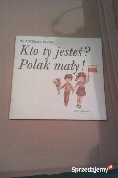 Kto ty jesteś Polak mały książki antykwaryczne Warszawa sprzedam