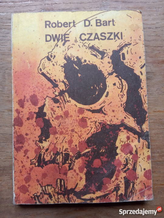 Dwie czaszki książka autor Robert D Bart wydanie ISBN 8321004806 Dąbrowa Górnicza