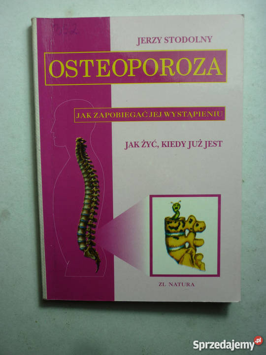 OSTEOPOROZA STODOLNY JERZY poradnik Poradniki, albumy i reportaże Zielona Góra