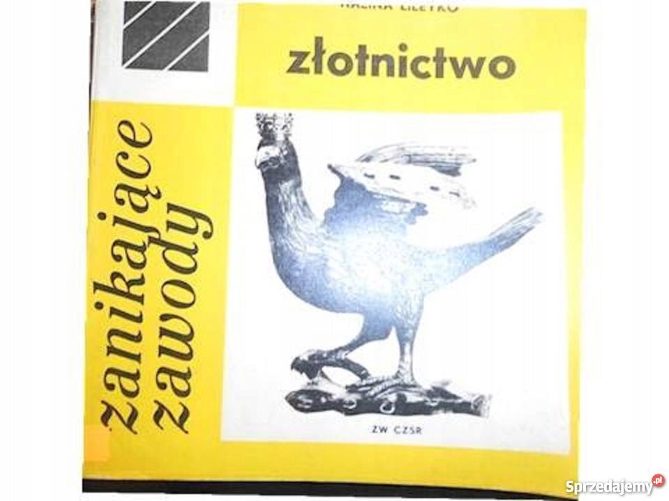 Złotnictwo Zanikające zawody Halina Lileyko Bądkowo