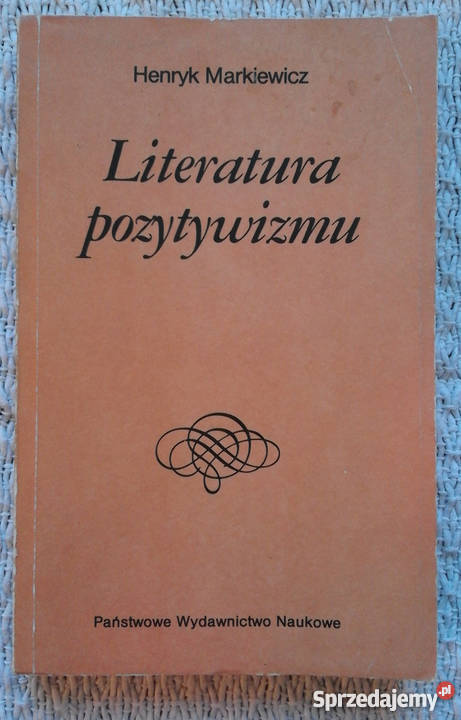 Literatura pozytywizmu Henryk Markiewicz Białystok