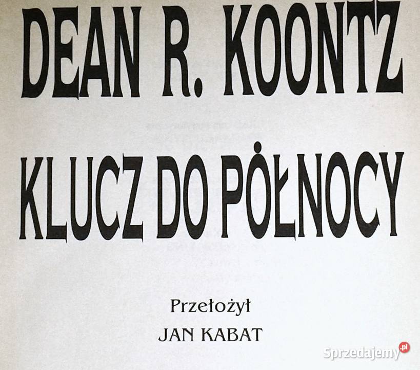 Klucz do północy Dean Koontz Pozostałe Chełm