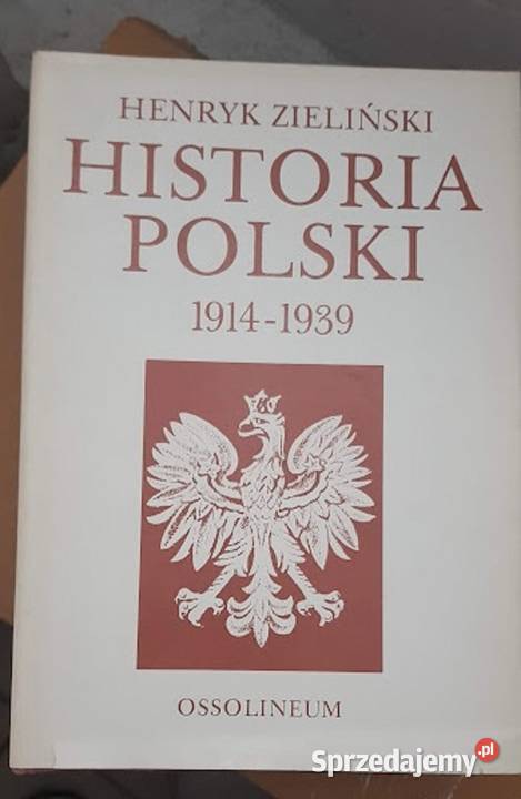 Historia Polski 1914 - 1939 Henryk Zieliński