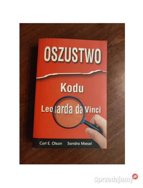 Oszustwo Kodu Leonarda da Vinci Carl E Olson Rok wydania 0 świętokrzyskie Kielce
