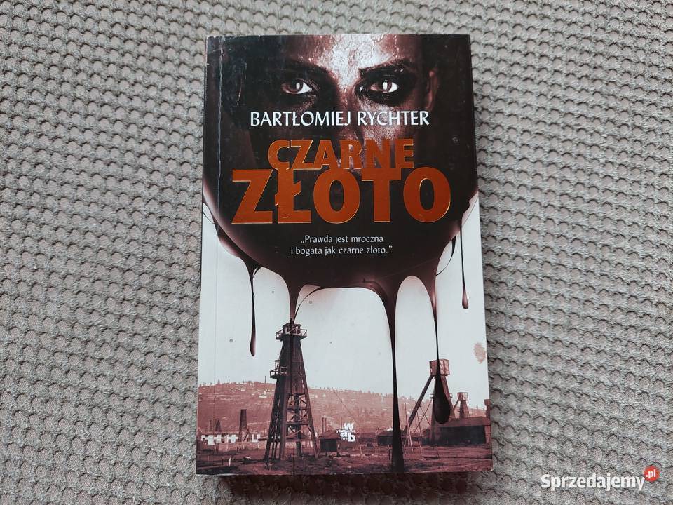 CZARNE ZŁOTO Bartłomiej Rychter małopolskie Kraków