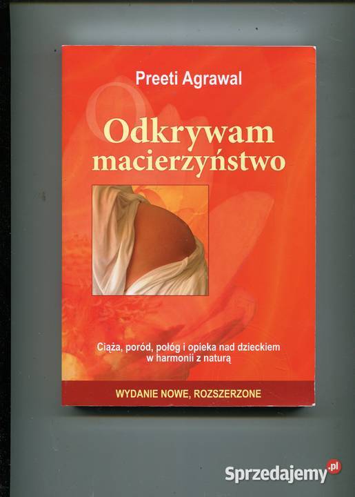 Odkrywam macierzyństwo Preeti Agrawal Pozostałe zachodniopomorskie sprzedam