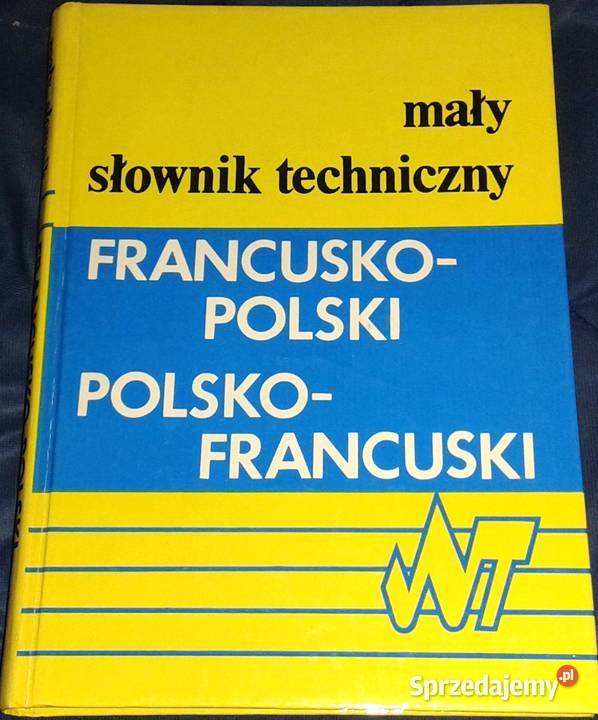 Mały słownik techniczny francusko-polski, polsko-francuski