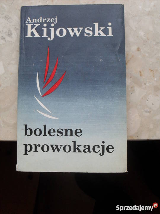 Bolesne prowokacje - Andrzej Kijowski