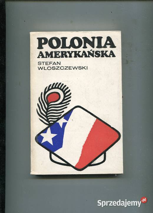 Polonia amerykańska Stefan Włoszczewski Szczecin sprzedam