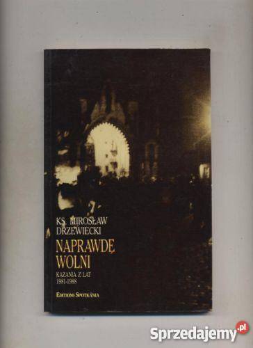 Drzewiecki Mks Naprawdę wolni Kazania z lat