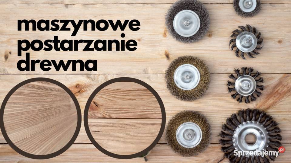 Szczotkowanie Drewna usługa Postarzania Stare Legnica
