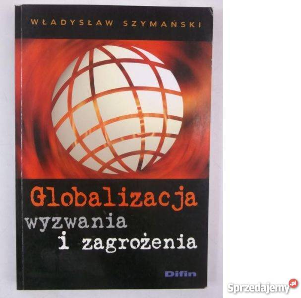 Szymański Globalizacja wyzwania i zagrożenia fa Szczecin