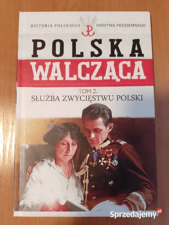 Polska Walcząca tom 2 służba zwycięstwu Polski