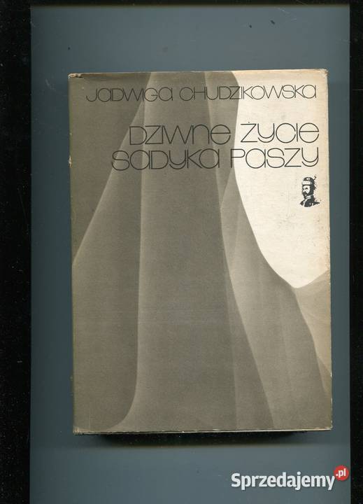 Dziwne życie Sadyka Paszy Chudzikowska Rok wydania 1971 Szczecin sprzedam
