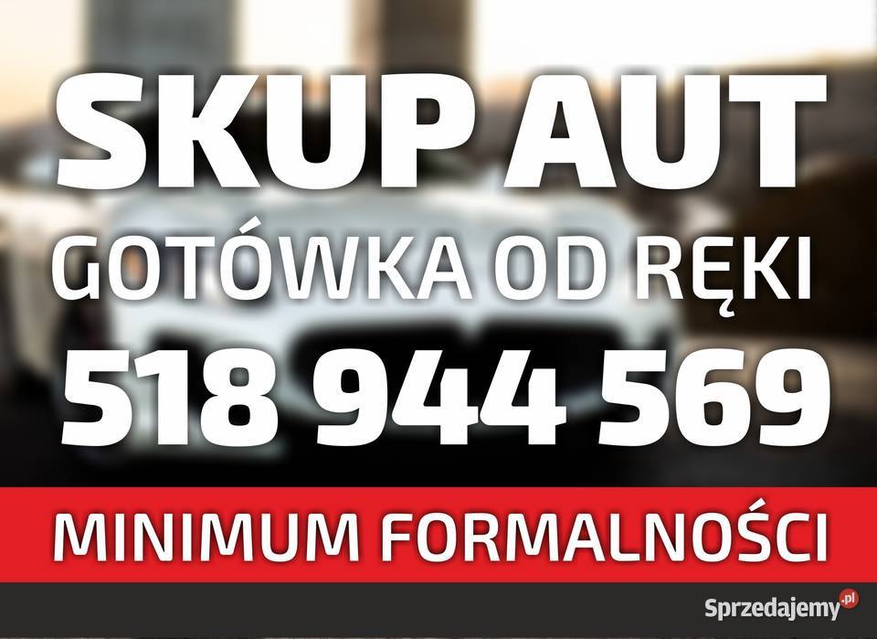 SKUP AUT Gotówka RĘKI 518 944 569 POZNAŃ Poznań