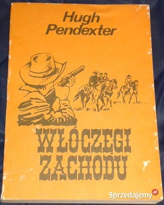 Włóczęgi zachodu Hugh Pendexter