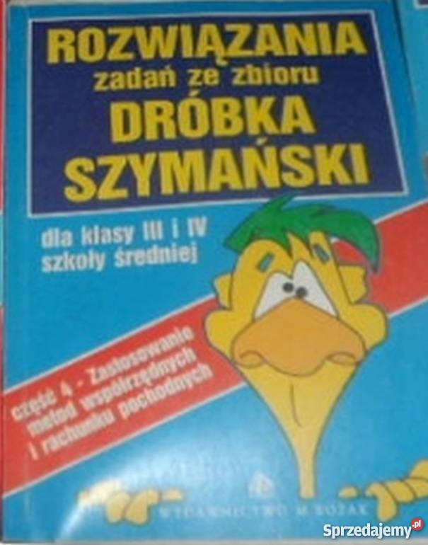 ROZWIĄZANIA ZADAŃ ZE ZBIORU DRÓBKA III i IV Grudziądz