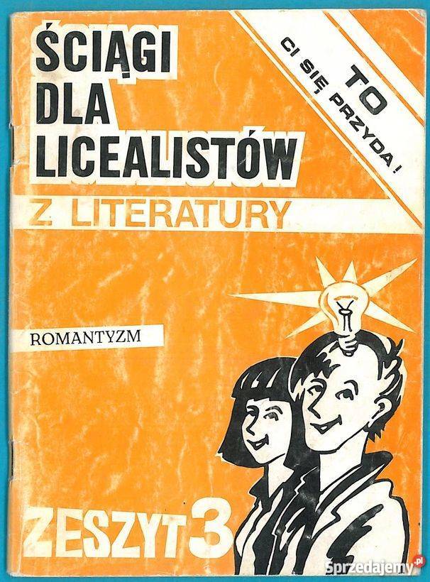 ŚCIĄGI LICEALISTÓW Z LITERATURY ROMANTYZM ZESZYT