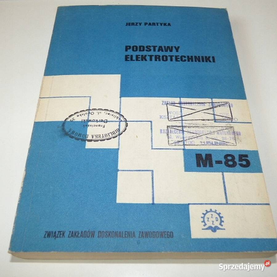 Podstawy Elektrotechniki M85 Partyka Jerzy Książki naukowe i popularnonaukowe