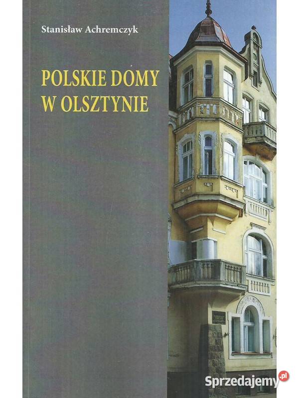 Polskie domy w Olsztynie historia, archeologia Łódź