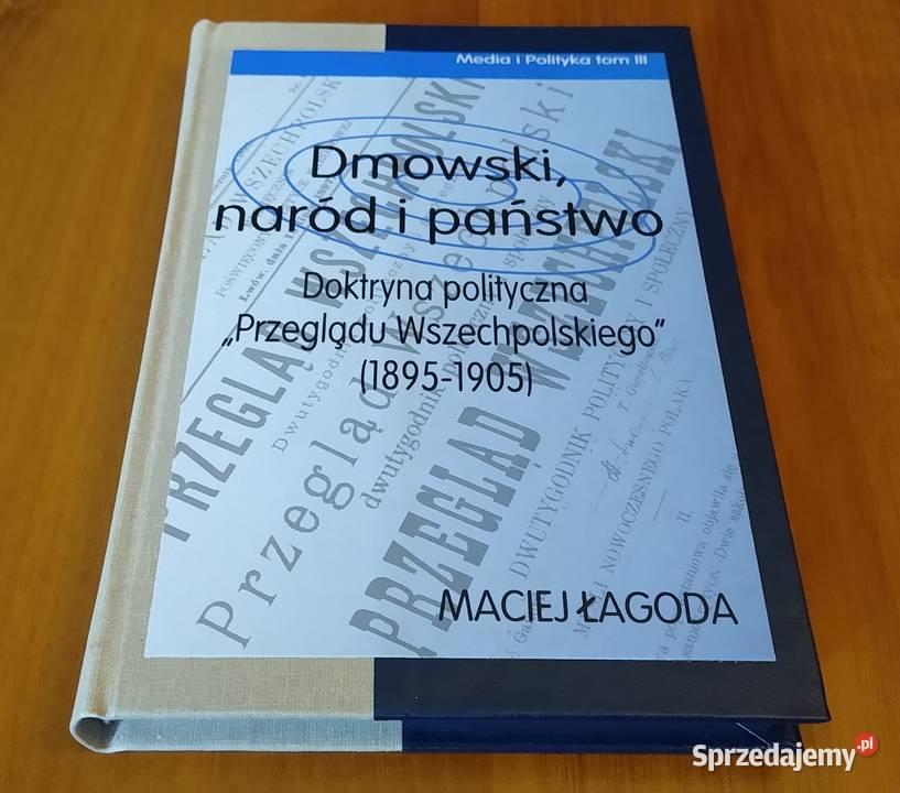 Dmowski naród i państwo doktryna polityczna Książki naukowe i popularnonaukowe Gdańsk