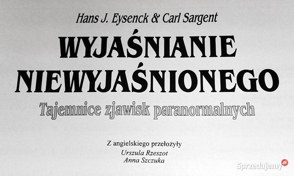 Wyjaśnianie niewyjaśnionego Hans Eysenck Carl Chełm