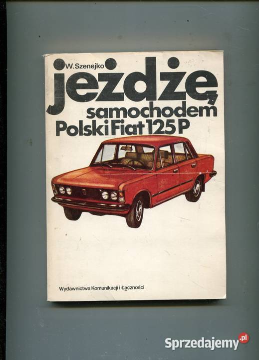 Jeżdżę samochodem Polski Fiat 125P Książki i Podręczniki Szczecin