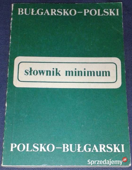 Słownik minimum BułgarskoPolski PolskoBułgarski Rok wydania 1986 Chełm