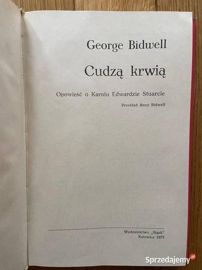 George Bidwell Cudzą krwią Rok wydania 1973 śląskie Katowice