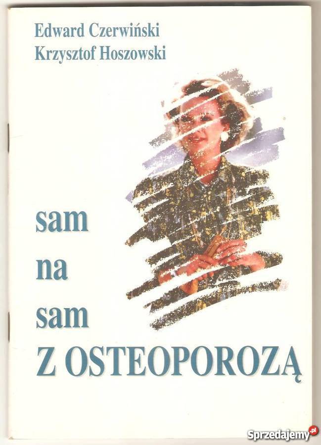 SAM NA SAM Z OSTEOPOROZĄ CZERWIŃSKI E HOSZOWSKI Zielona Góra